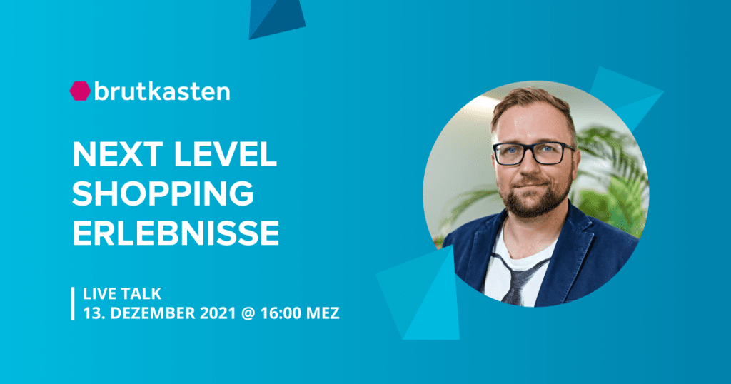 brutkasten Live-Talk zum Thema Next Level Shopping Erlebnisse powered by CELUM Cloud